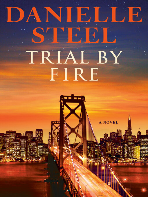 Title details for Trial by Fire by Danielle Steel - Wait list